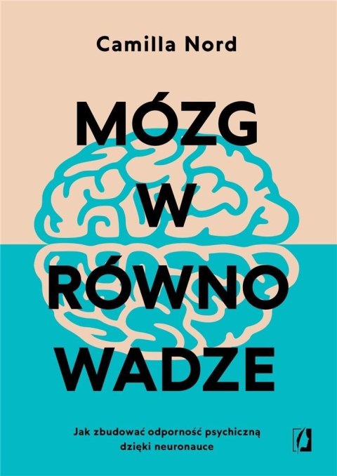 Mózg w równowadze. Jak zbudować odporność... Mózg w równowadze. Jak zbudować odporność...