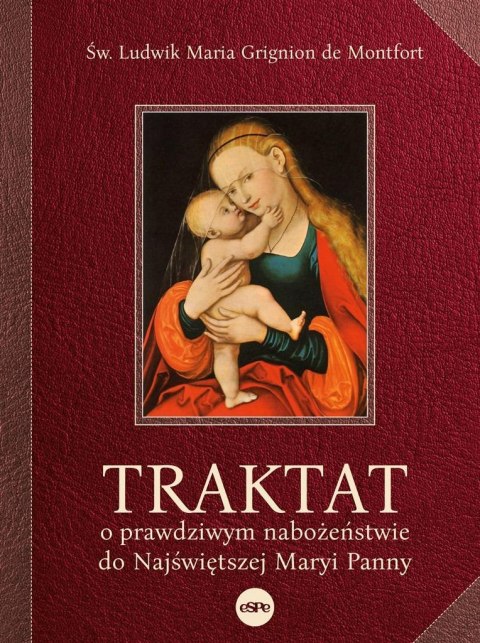 Traktat o prawdziwym nabożeństwie do NMP Traktat o prawdziwym nabożeństwie do NMP