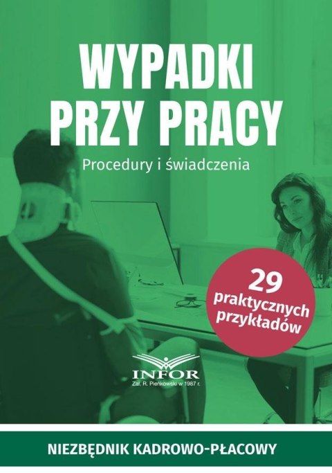 Wypadki przy pracy. Procedury i świadczenia Wypadki przy pracy. Procedury i świadczenia
