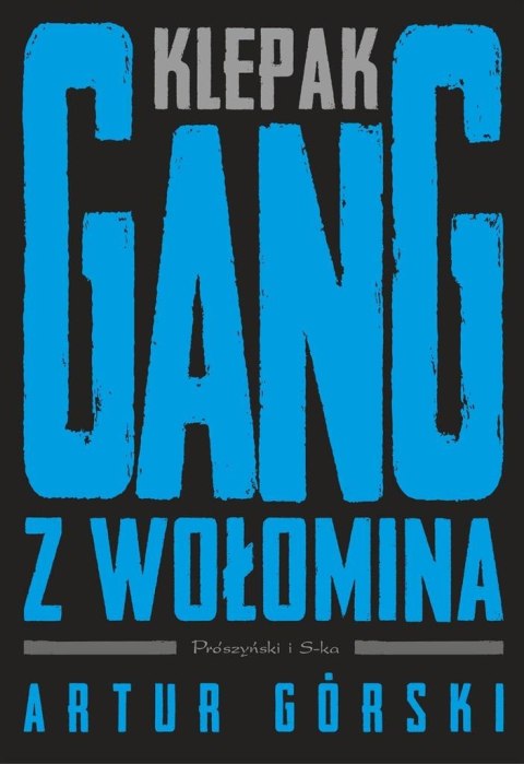 Klepak. Gang z Wołomina Klepak. Gang z Wołomina