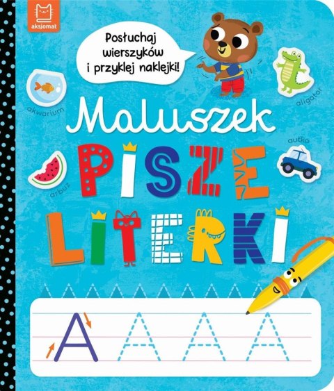 Maluszek pisze literki. Posłuchaj wierszyków... Maluszek pisze literki. Posłuchaj wierszyków...
