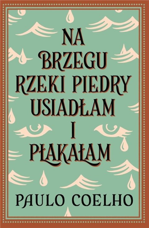 Na brzegu rzeki Piedry usiadłam i płakałam w.2024 Na brzegu rzeki Piedry usiadłam i płakałam w.2024