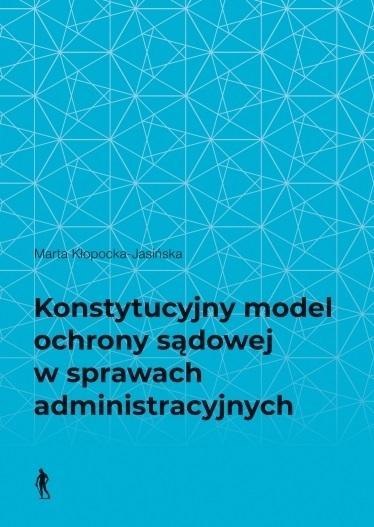 Konstytucyjny model ochrony sądowej w sprawach... Konstytucyjny model ochrony sądowej w sprawach...