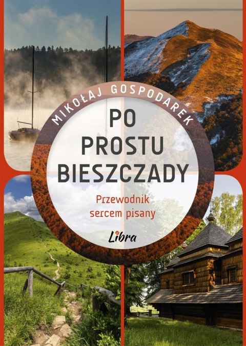 Po prostu Bieszczady. Przewodnik sercem pisany Po prostu Bieszczady. Przewodnik sercem pisany
