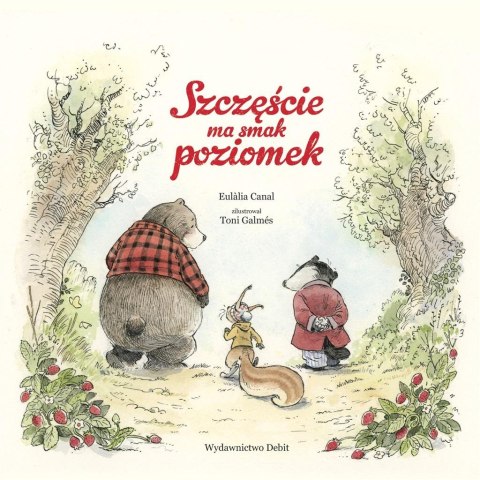 Szczęście ma smak poziomek Szczęście ma smak poziomek