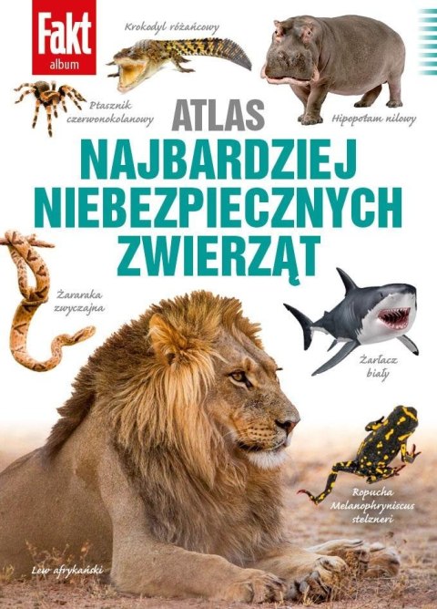 Atlas najbardziej niebezpiecznych zwierząt Atlas najbardziej niebezpiecznych zwierząt