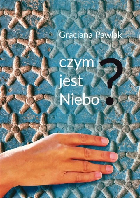 Czym jest niebo? Czym jest niebo?