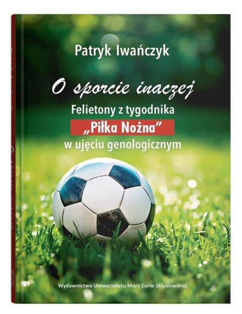 O sporcie inaczej. Felietony O sporcie inaczej. Felietony