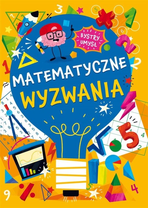 Bystry umysł. Matematyczne wyzwania Bystry umysł. Matematyczne wyzwania