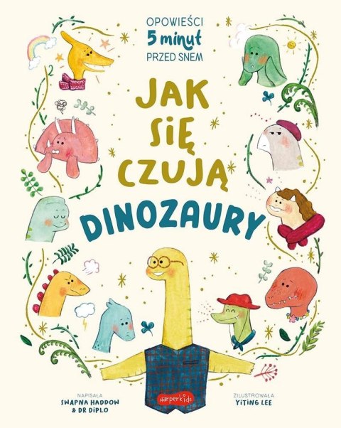 Jak się czują dinozaury. Opowieści 5 minut przed.. Jak się czują dinozaury. Opowieści 5 minut przed..