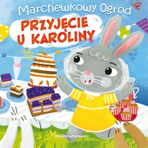 Marchewkowy ogród T.2 Przyjęcie u Karoliny Marchewkowy ogród T.2 Przyjęcie u Karoliny
