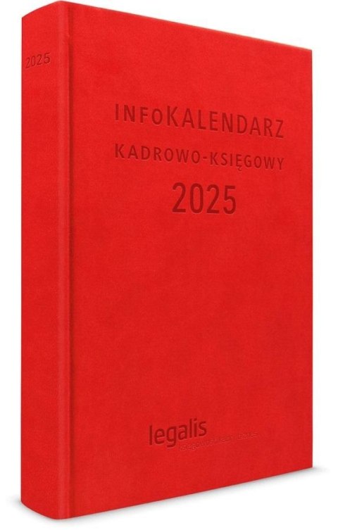InfoKALENDARZ kadrowo-księgowy 2025 InfoKALENDARZ kadrowo-księgowy 2025