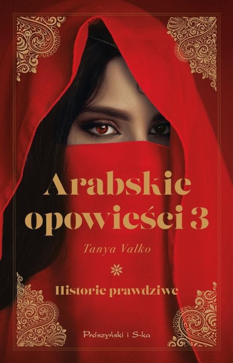 Arabskie opowieści T.3 Historie prawdziwe Arabskie opowieści T.3 Historie prawdziwe