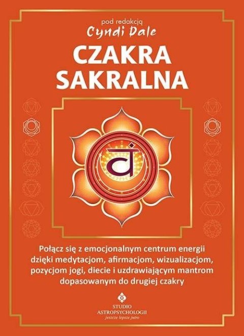 Czakra sakralna.. Połącz się z emocjonalnym.. Czakra sakralna.. Połącz się z emocjonalnym..