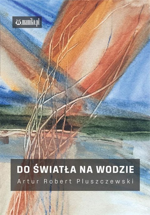 Do światła na wodzie Do światła na wodzie