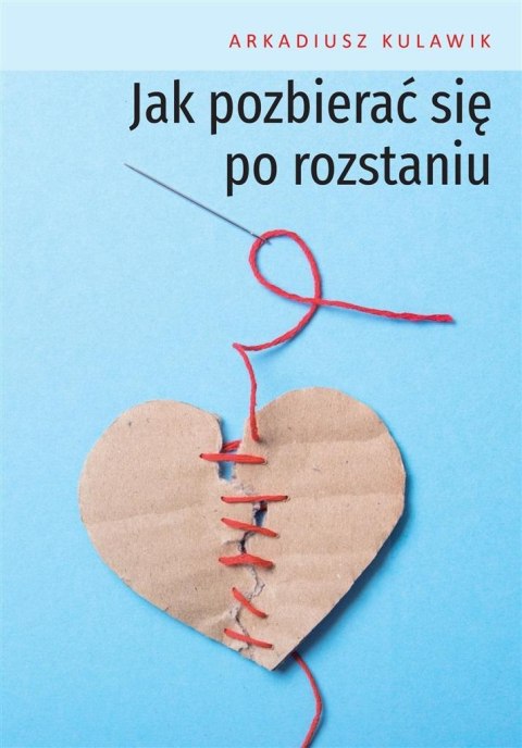 Jak pozbierać się po rozstaniu Jak pozbierać się po rozstaniu