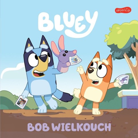 Bluey. Bob Wielkouch. Moja czytanka Bluey. Bob Wielkouch. Moja czytanka