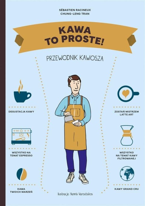 Kawa. To proste! Przewodnik kawosza Kawa. To proste! Przewodnik kawosza