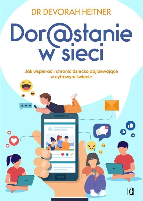 Dorastanie w sieci. Jak wspierać i chronić... Dorastanie w sieci. Jak wspierać i chronić...