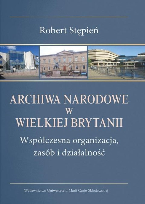 Archiwa narodowe w Wielkiej Brytanii Archiwa narodowe w Wielkiej Brytanii