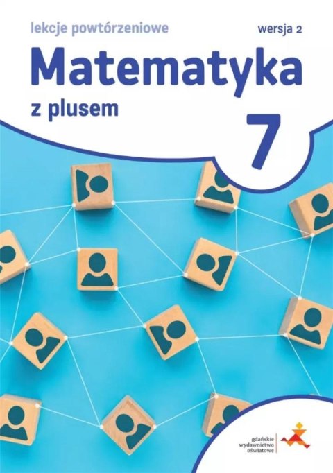 Matematyka SP 7 Lekcje powtórzeniowe GWO Matematyka SP 7 Lekcje powtórzeniowe GWO