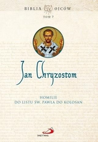 Homilie do Listu św. Pawła do Kolosan T.7 Homilie do Listu św. Pawła do Kolosan T.7