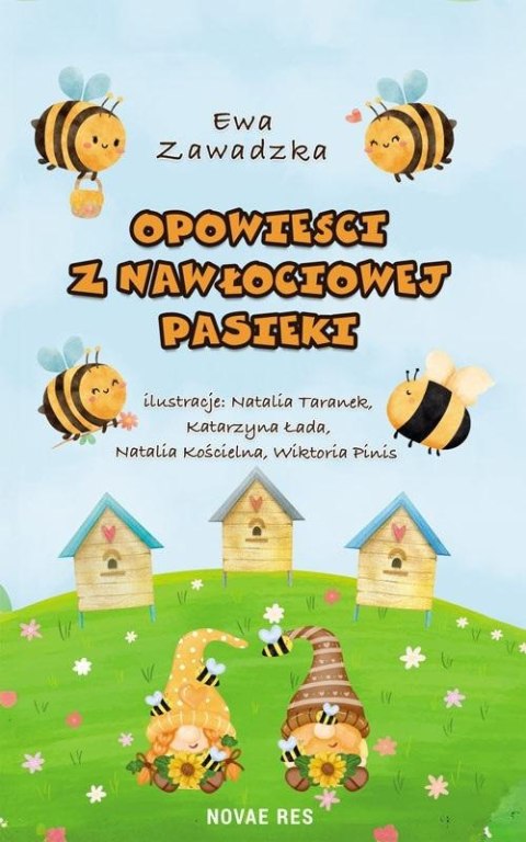 Opowieści z Nawłociowej Pasieki Opowieści z Nawłociowej Pasieki