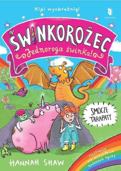 Świnkorożec. Świnia jednorożca! Smocze tarapaty Świnkorożec. Świnia jednorożca! Smocze tarapaty