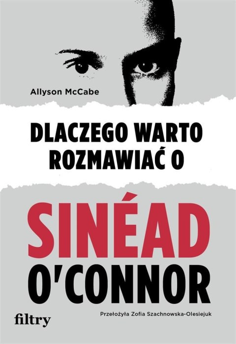 Dlaczego warto rozmawiać o Sinad O'Connor Dlaczego warto rozmawiać o Sinad O'Connor