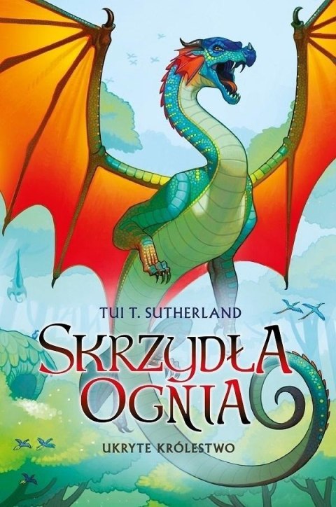 Saga Skrzydła ognia T.3 Ukryte królestwo Saga Skrzydła ognia T.3 Ukryte królestwo
