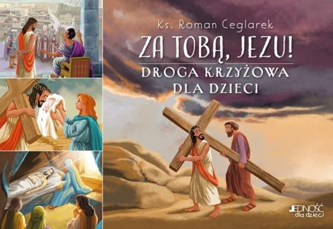 Za Tobą, Jezu! Droga krzyżowa dla dzieci Za Tobą, Jezu! Droga krzyżowa dla dzieci