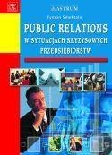 Public relations w sytuacjach kryzysowych... Public relations w sytuacjach kryzysowych...