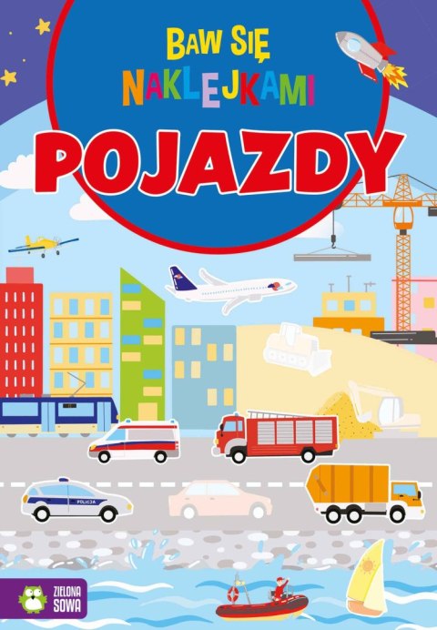 Baw się naklejkami. Pojazdy Baw się naklejkami. Pojazdy