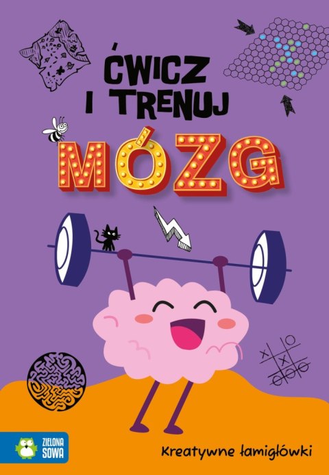 Ćwicz i trenuj mózg. Kreatywne łamigłówki Ćwicz i trenuj mózg. Kreatywne łamigłówki