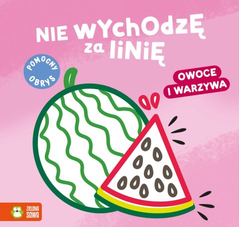 Nie wychodzę za linię. Owoce i warzywa Nie wychodzę za linię. Owoce i warzywa