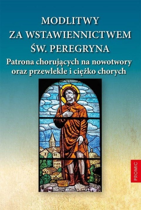 Modlitwy za wstawiennictwem św. Peregryna Modlitwy za wstawiennictwem św. Peregryna