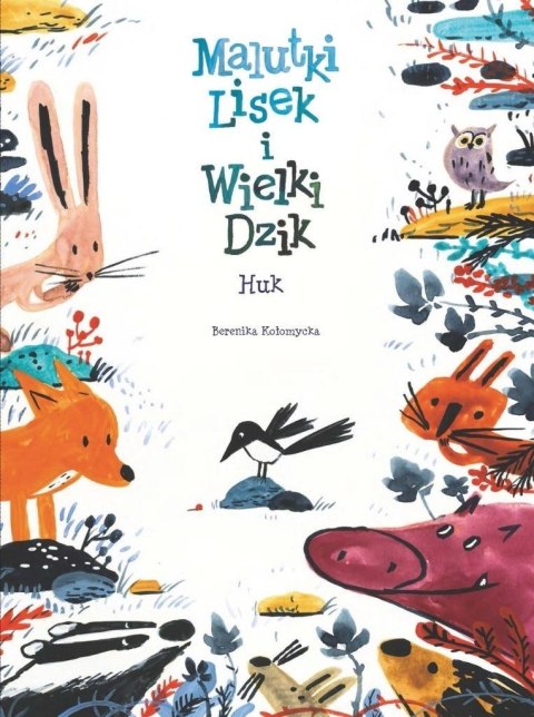 Malutki Lisek i Wielki Dzik T.5 Huk Malutki Lisek i Wielki Dzik T.5 Huk