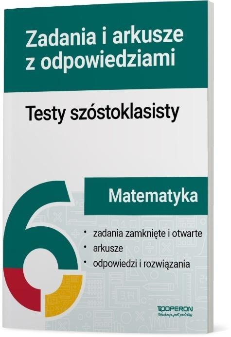 Testy szóstoklasisty Matematyka Zadania i arkusze Testy szóstoklasisty Matematyka Zadania i arkusze