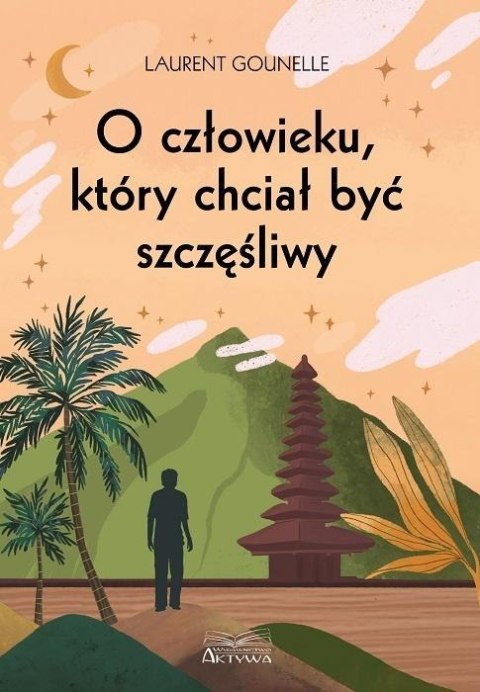 O człowieku, który chciał być szczęśliwy O człowieku, który chciał być szczęśliwy