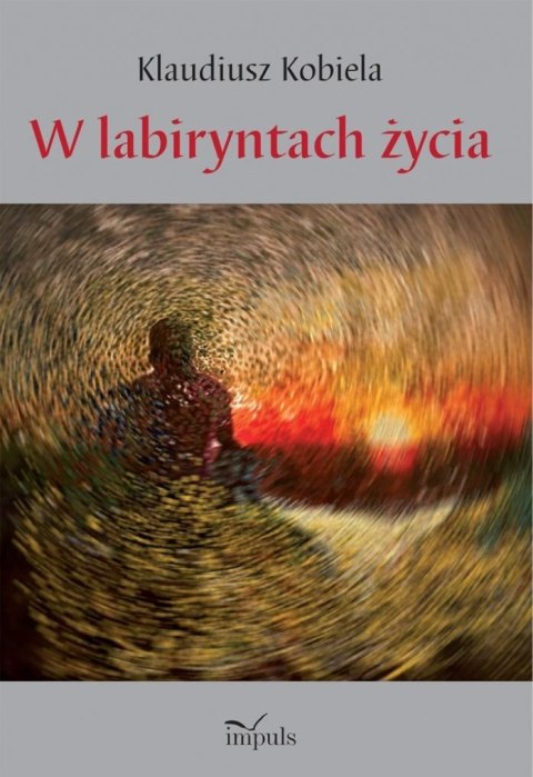 W labiryntach życia W labiryntach życia