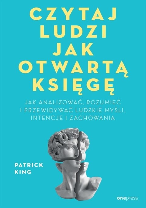 Czytaj ludzi jak otwartą księgę. Jak analizować... Czytaj ludzi jak otwartą księgę. Jak analizować...