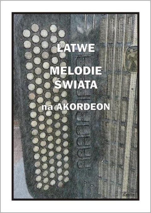 Łatwe Melodie świata na akordeon Łatwe Melodie świata na akordeon