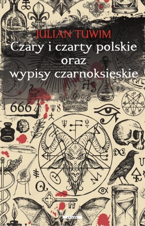 Czary i czarty polskie oraz Wypisy czarnoksięskie Czary i czarty polskie oraz Wypisy czarnoksięskie
