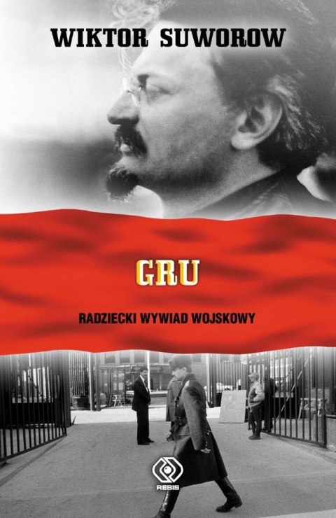 GRU. Radziecki Wywiad Wojskowy GRU. Radziecki Wywiad Wojskowy