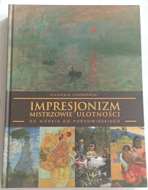 Impresjonizm - mistrzowie ulotności Impresjonizm - mistrzowie ulotności