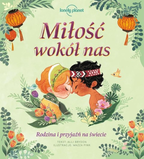 Miłość wokół nas. Rodzina i przyjaźń na świecie Miłość wokół nas. Rodzina i przyjaźń na świecie
