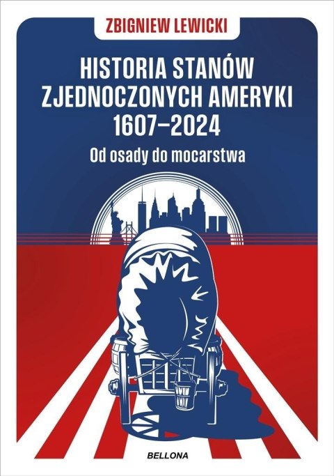 Historia Stanów Zjednoczonych Ameryki 1607-2024 Historia Stanów Zjednoczonych Ameryki 1607-2024