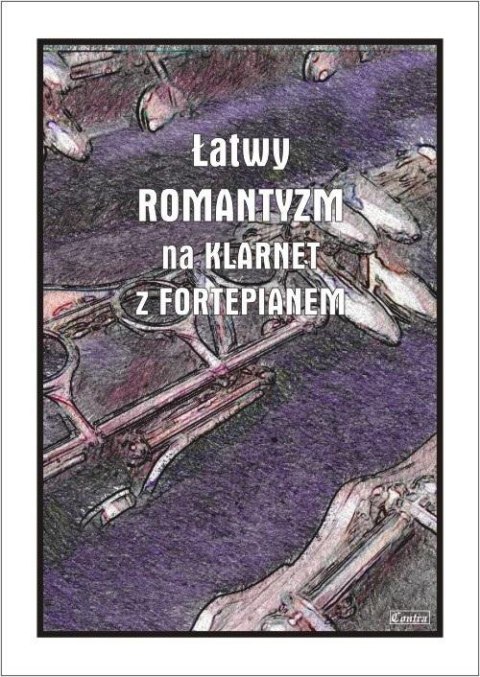 Łatwy Romantyzm na klarnet z fortepianem Łatwy Romantyzm na klarnet z fortepianem