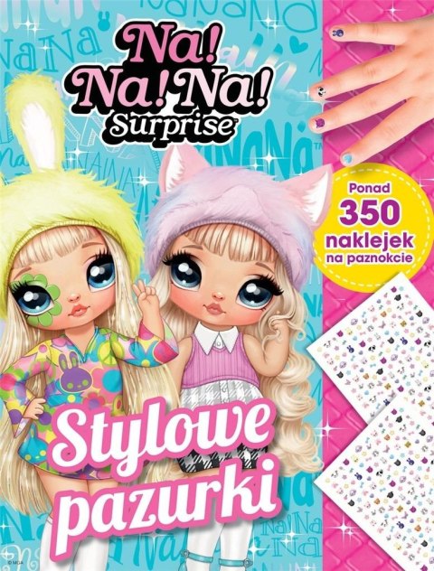 Stylowe pazurki. Na! Na! Na! Surprise Stylowe pazurki. Na! Na! Na! Surprise