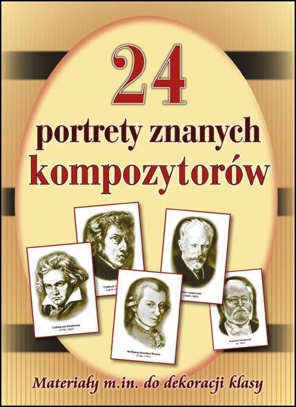 24 portrety najsłynniejszych kompozytorów 24 portrety najsłynniejszych kompozytorów